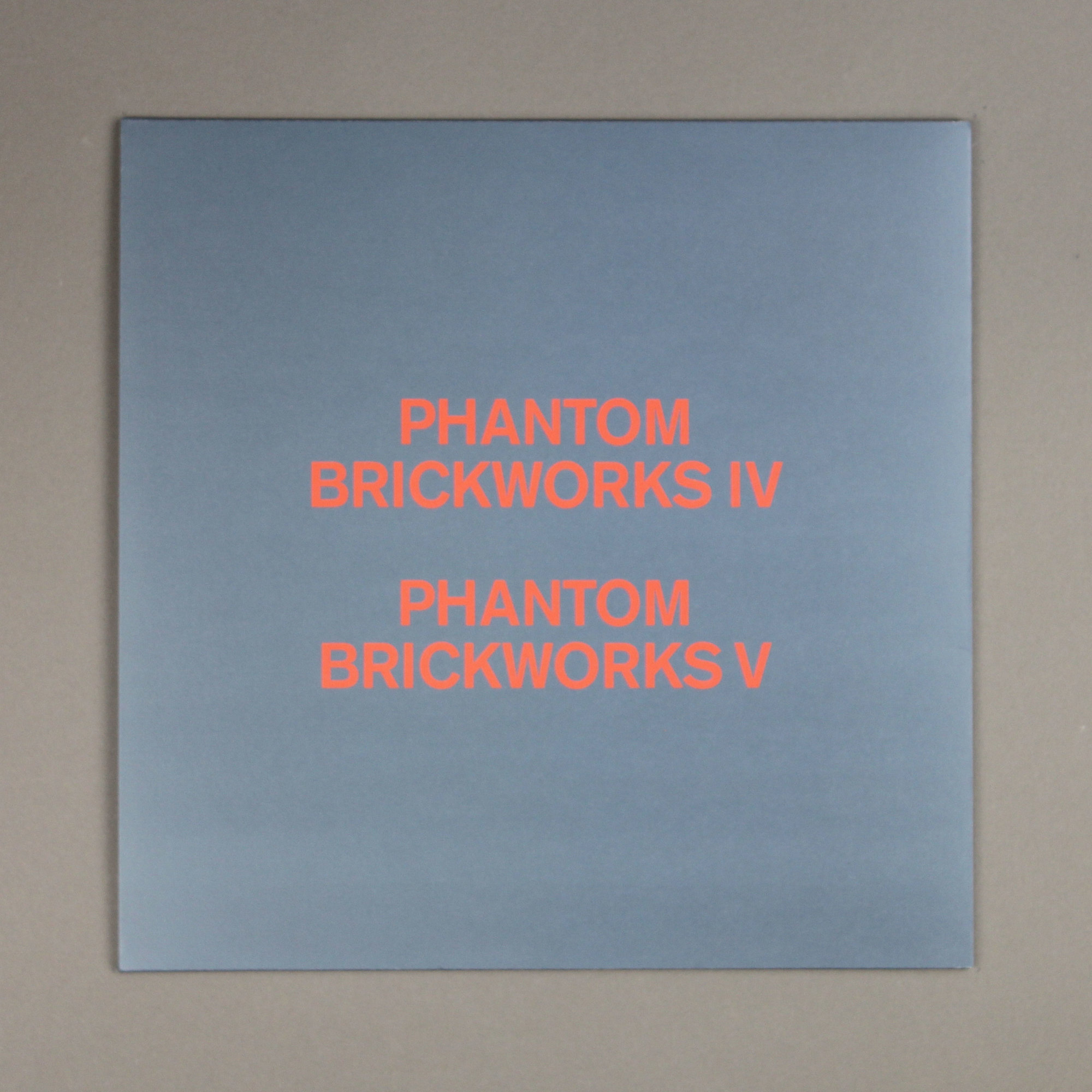 PHANTOM BRICKWORKS (IV & V)