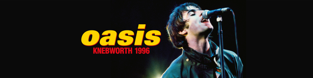 Oasis - Knebworth 1996. Oasis.