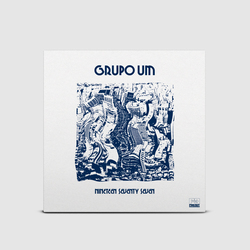 Grupo Um - Nineteen Seventy Seven. Far Out Recordings.