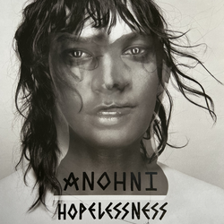 ANOHNI - HOPELESSNESS. ANOHNI.