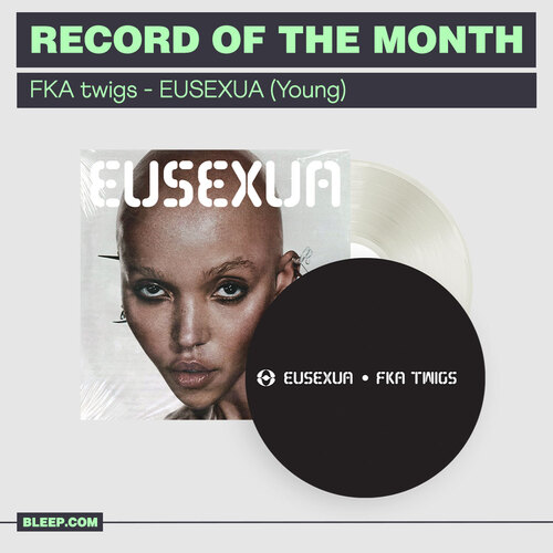 FKA twigs - EUSEXUA (Record of the Month) - Bleep - Your Source