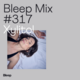 Bleep Mix #317 - Xylitol
