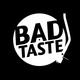 Bad Taste