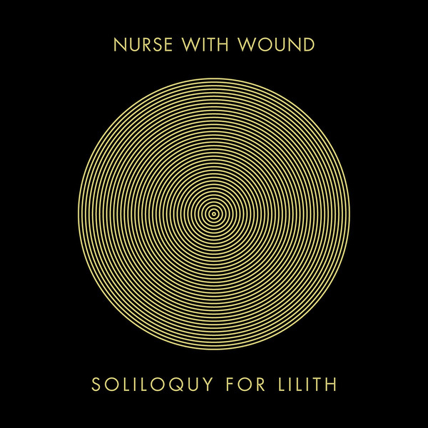 Nurse With Wound - Soliloquy For Lilith. Bleep. Nurse With Wound - Soliloquy For Lilith. Bleep.
