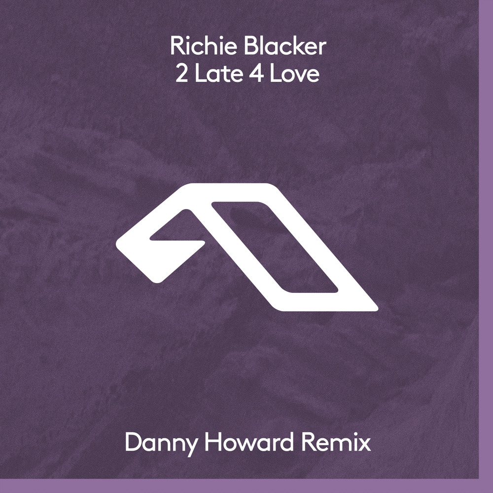 2 Late 4 Love (Danny Howard Remix) by Richie Blacker | Releases