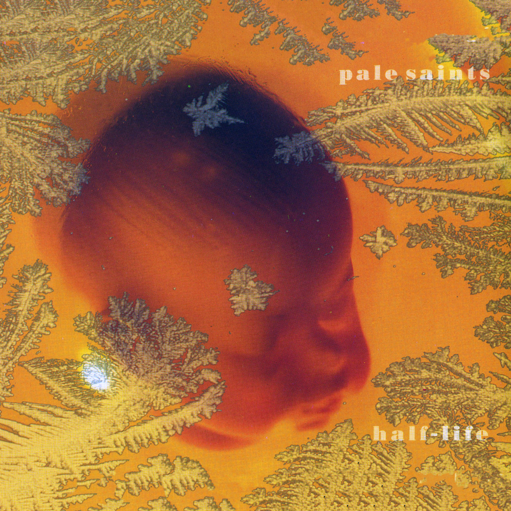 Pale Saints - Half-Life. 4AD.