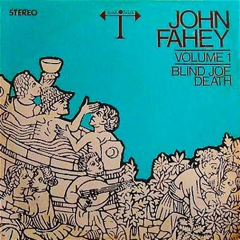 John Fahey - Blind Joe Death. Bleep.