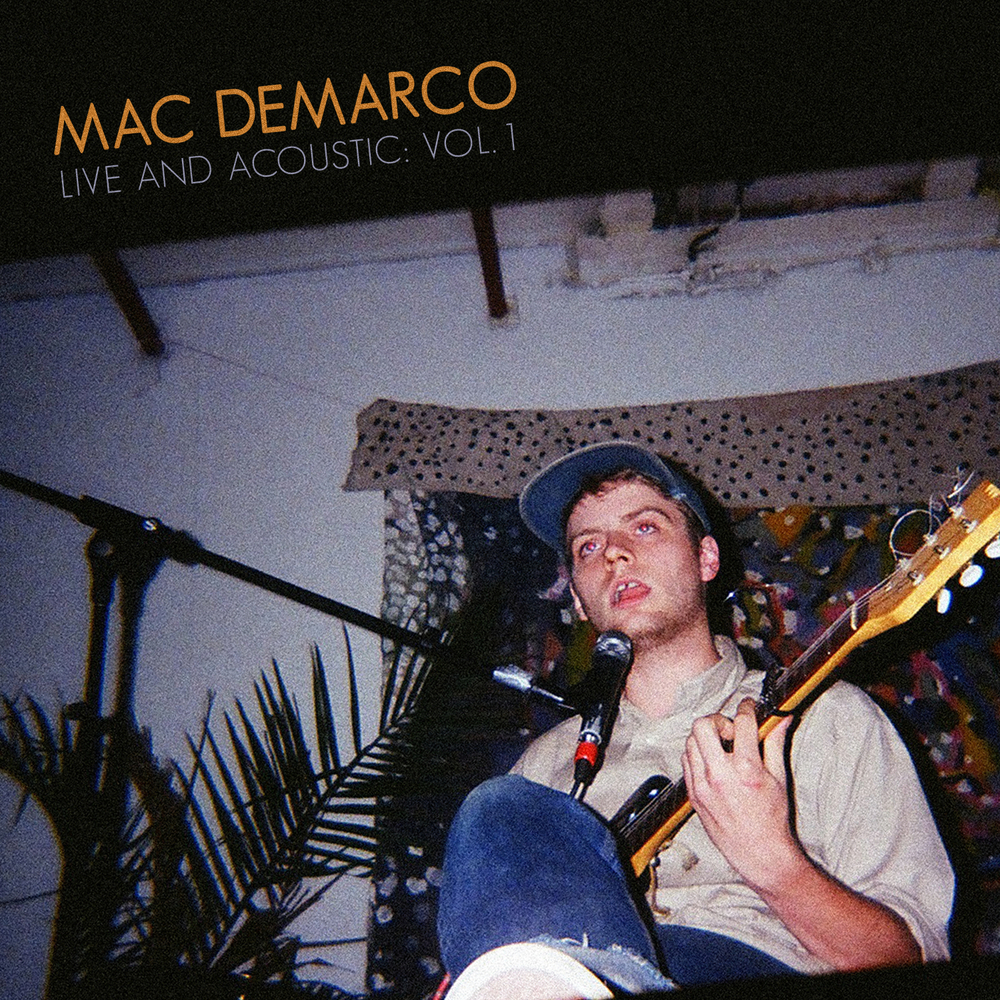 Mac DeMarco - Live & Acoustic Vol. 1. Captured Tracks.