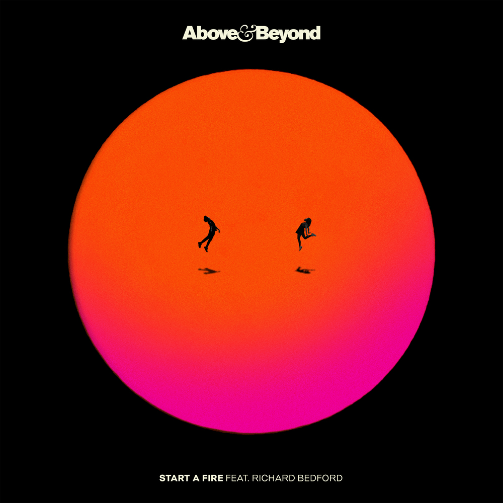 Start A Fire by Above & Beyond feat. Richard Bedford