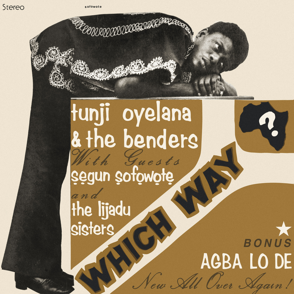 Tunji Oyelana - Which Way, Africa?. Soundway Records.