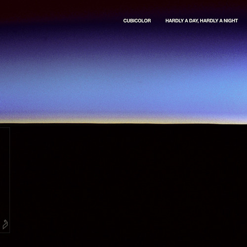 Hardly A Day, Hardly A Night by Cubicolor | Releases | Anjunadeep