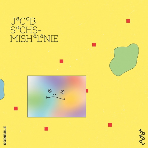 Jacob Sachs-Mishalanie - Scribble. Bleep. Jacob Sachs-Mishalanie - Scribble. Bleep.