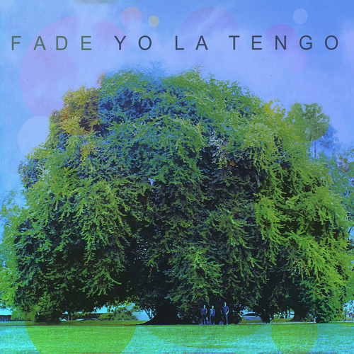Yo La Tengo Fade. Matador.