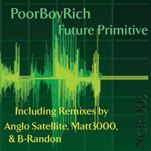 Poor Boy Rich - Future Primitive. Bleep.