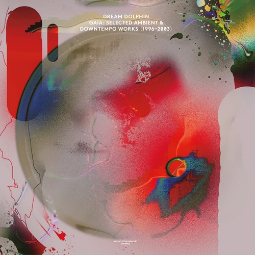 Gaia: Selected Ambient & Downtempo Works (1996-2003) | Dream