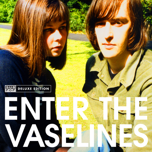 The Vaselines - Enter The Vaselines (Deluxe Edition). Sub Pop.