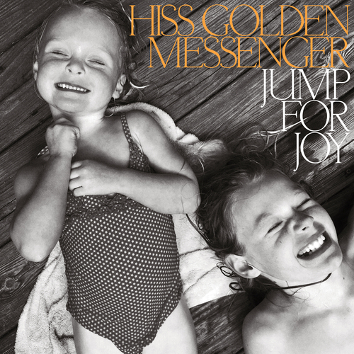 米LP Hiss Golden Messenger Jump For Joy MRG825 Merge Records /00260 Hiss Golden Messenger - Jump for Joy. Merge Records.