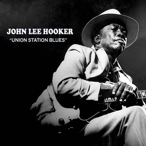 John Lee Hooker - UNION STATION BLUES. Bleep.