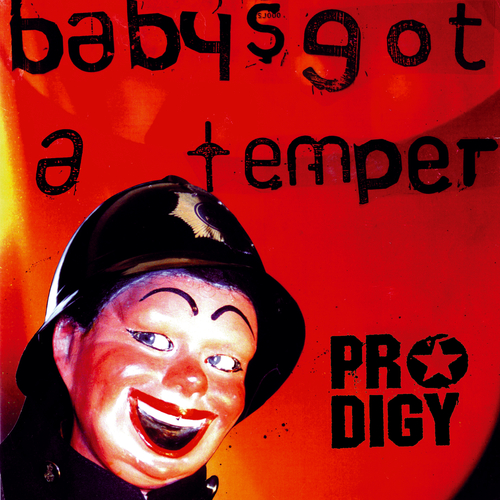 The Prodigy - Baby's Got a Temper. XL Recordings.
