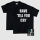 Rave 'Till You Cry T-Shirt + CD Bundle