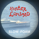 Slow Foam