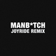 Manbitch (Joyride Remix)