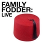 Family Fodder Live