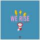 We Rise