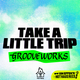Take A Little Trip