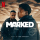 Marked (Soundtrack from the Netflix Series)