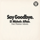 Say Goodbye