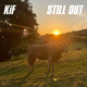 KiF 'Still Out'
