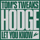 Tom's Tweaks / Let You Know