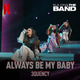 Always Be My Baby (from the Netflix Series "Building the Band") (Live)