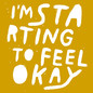 I'm Starting To Feel OK Vol. 6