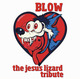 BLOW - The Jesus Lizard Tribute