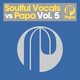 Soulful Vocals vs Papa (Vol. 5)