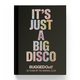 Bugged Out - It's Just A Big Disco (30 Years Of The Seminal Club)