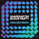 Block Party (Unglued Remix)