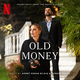 Old Money (Soundtrack from the Netflix Series)