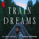 The Great Mystery (from the Netflix Film "Train Dreams")