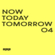 Now Today Tomorrow 04