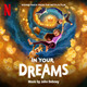 In Your Dreams (Soundtrack from the Netflix Film)