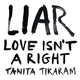 LIAR (Love Isn't a Right)