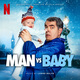 Man Vs Baby (Soundtrack from the Netflix Series)