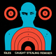Caught Stealing Remixes