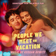 People We Meet On Vacation (Soundtrack from the Netflix Film)