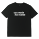 you made me realise tour t-shirt