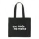 you made me realise tote