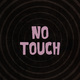 No Touch